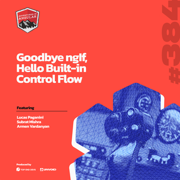 Image for Goodbye ngIf, Hello Built-in Control Flow - AiA 384